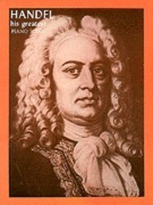 Handel - His Greatest Piano Solos