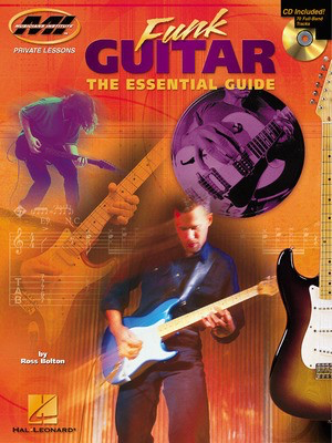 Funk Guitar - The Essential Guide - Ross Bolton - Guitar Musicians Institute Press /CD