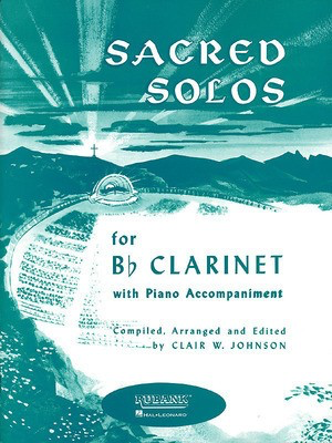 Sacred Solos - Clarinet and Piano - Various - Clarinet Clair W. Johnson Rubank Publications