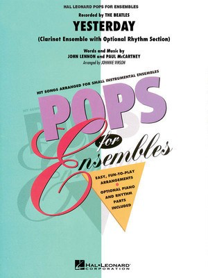 Yesterday - Clarinet Ensemble (w/opt. rhythm section) - John Lennon|Paul McCartney - Clarinet Johnnie Vinson Hal Leonard Clarinet Ensemble Score/Parts