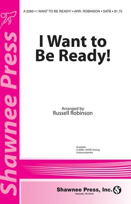 I Want to be Ready! - SATB Russell Robinson Shawnee Press Choral Score Octavo