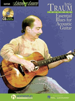 Artie Traum Teaches Essential Blues for Acoustic Guitar - Learn the Songs and Techniques of Acoustic Blues - Guitar Artie Traum Homespun Guitar TAB /CD