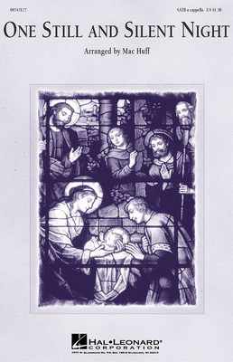 One Still and Silent Night - SATB a cappella - SATB Mac Huff Hal Leonard Choral Score Octavo