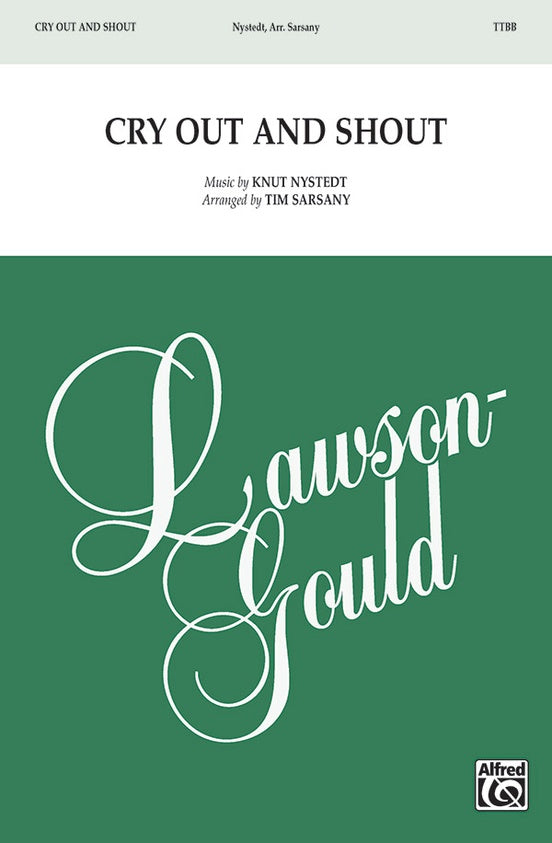 Cry Out and Shout – TTBB, a cappella Choral Octavo (Digital Download)