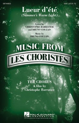 Lueur d'ete (Summer's Warm Light) - from Les Choristes (The Chorus) - Bruno Coulais|Christophe Barratier - SSA Hal Leonard Choral Score Octavo