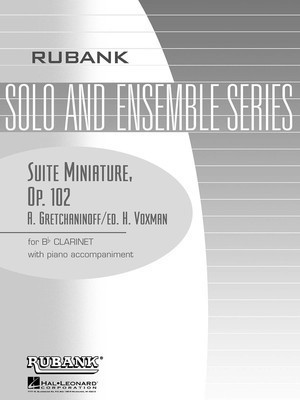 Suite Miniature, Op. 145 - Bb Clarinet Solo with Piano - Grade 3.5 - Alexander Gretchaninoff - Clarinet Himie Voxman Rubank Publications