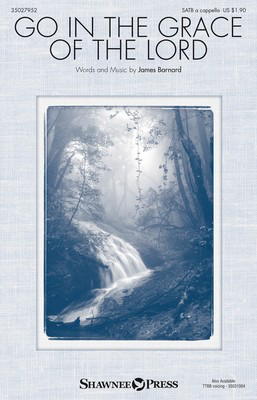 Go in the Grace of the Lord - James Barnard - SATB James Barnard Shawnee Press Choral Score Octavo