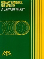 Primary Handbook for Mallets - Garwood Whaley - Percussion Hal Leonard