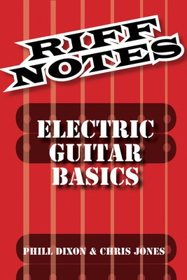 Riff Notes: Electric Guitar Basics - Guitar Chris Jones|Phill Dixon Hal Leonard