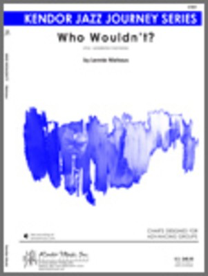 Who Wouldn't? - Niehaus - Kendor Music Score/Parts