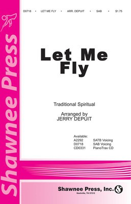 Let Me Fly - SAB Jerry DePuit Shawnee Press Choral Score Octavo