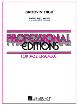 Groovin' High - Dizzy Gillespie - John Wasson Hal Leonard Score/Parts