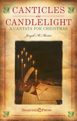 Canticles in Candlelight - A Cantata for Christmas - Joseph M. Martin - Shawnee Press Listening CD CD