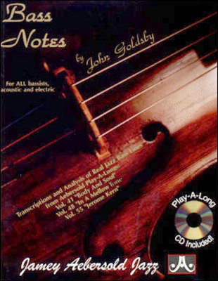 Bass Notes - Transcriptions and Analysis of Real Jazz Bass Lines from Aebersold - John Goldsby - Double Bass Jamey Aebersold Jazz /CD