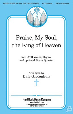 Praise, My Soul, the King of Heaven - SATB Dale Grotenhuis Fred Bock Music Company Choral Score Octavo