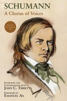 Schumann - A Chorus of Voices - John C. Tibbetts Amadeus Press Hardcover/CD