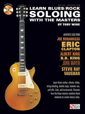 Learn Blues/Rock Soloing with the Masters - Guitar Toby Wine Cherry Lane Music Guitar TAB /CD