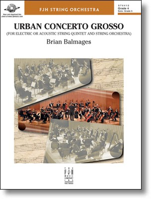 Urban Concerto Grosso - for Electric or Acoustic String Quintet and String Orchestra - Brian Balmages - FJH Music Company Score/Parts