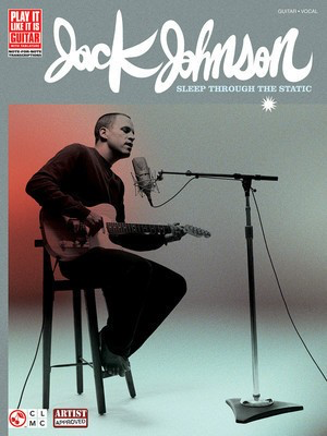 Jack Johnson - Sleep Through the Static - Guitar|Vocal Cherry Lane Music Guitar TAB with Lyrics & Chords