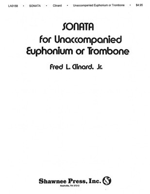 Sonata - for Unaccompanied Euphonium or Trombone - Fred L. Clinard, Jr. - Euphonium Shawnee Press Euphonium Solo