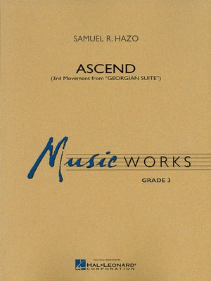 Ascend (Movement III of Georgian Suite) - Samuel R. Hazo - Hal Leonard Score/Parts