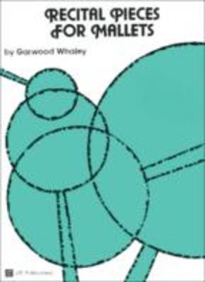 Recital Pieces for Mallets - Garwood Whaley - Percussion Joel Rothman Publications
