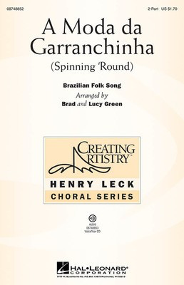 A Moda da Garranchinha - (Spinning 'Round) - Brazilian Folk Song - Brad Green|Lucy Green Hal Leonard VoiceTrax CD CD