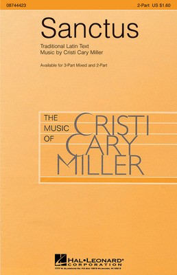 Sanctus - Cristi Cary Miller - 2-Part Cristi Cary Miller Hal Leonard Choral Score Octavo