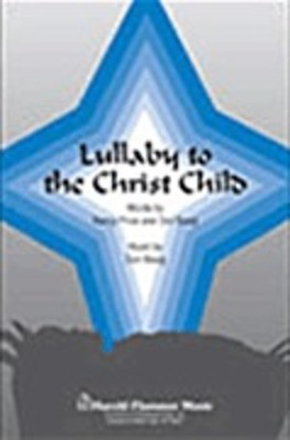 Lullaby to the Christ Child - Don Besig|Nancy Price - SATB Shawnee Press Choral Score Octavo