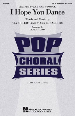 I Hope You Dance - Mark D. Sanders|Tia Sillers - SATB Deke Sharon Hal Leonard Choral Score Octavo