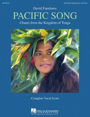 Pacific Song - Chants from the Kingdom of Tonga - David Fanshawe - SATB divisi Hal Leonard Choral Score Octavo