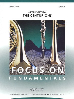 The Centurions - Grade 1 - Score and Parts - James Curnow - Curnow Music Score/Parts