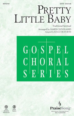 Pretty Little Baby - SATB James Cleveland|Rollo Dilworth PraiseSong Choral Score Octavo