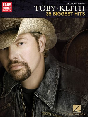 Selections from Toby Keith - 35 Biggest Hits - Easy Guitar with Notes & Tab - Guitar Hal Leonard Easy Guitar with Notes & TAB