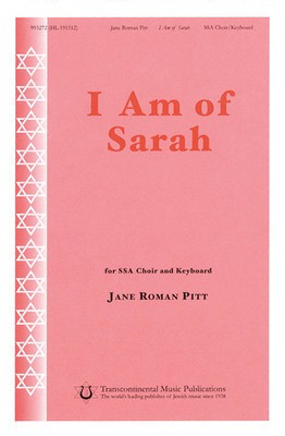 I Am of Sarah - Jane Roman Pitt - SSA Transcontinental Music Choral Score Octavo