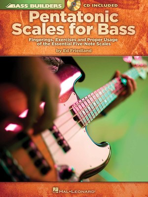 Pentatonic Scales for Bass - Fingerings, Exercises and Proper Usage of the Essential Five-Note - Bass Guitar Ed Friedland Hal Leonard Bass TAB /CD