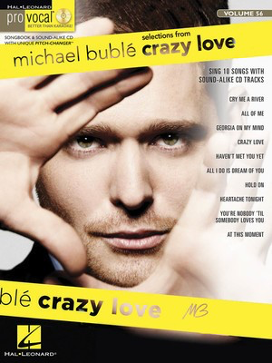 Michael Bublí© - Crazy Love - Pro Vocal Men's Edition Volume 56 - Vocal Hal Leonard /CD