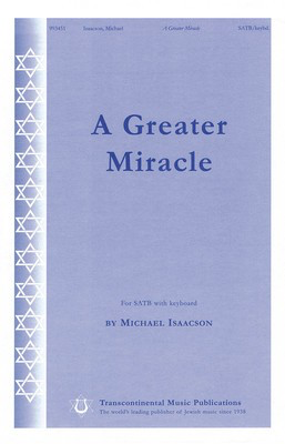 A Greater Miracle - Michael Isaacson - SATB Transcontinental Music Choral Score Octavo