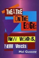 Theatre on the Edge: New Visions, New Voices - Cloth Book - Mel Gussow Applause Books Hardcover