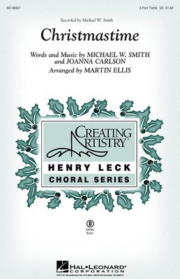 Christmastime - Michael W. Smith - 3-Part Treble Martin Ellis Hal Leonard Choral Score Octavo