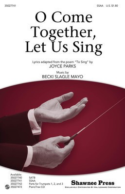 O Come Together, Let Us Sing - Becki Slagle Mayo - SSAA Joyce Parks Shawnee Press Choral Score Octavo