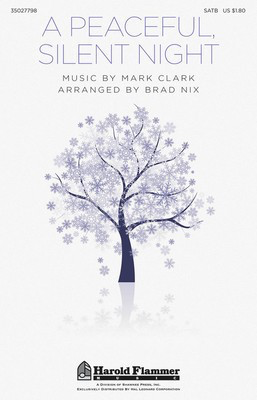 A Peaceful, Silent Night - Mark Clark - SATB Brad Nix Joseph Mohr Shawnee Press Choral Score Octavo