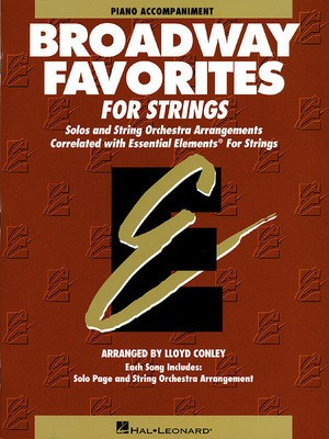 Essential Elements Broadway Favorites for Strings - Piano Accompaniment - Piano Lloyd Conley Hal Leonard Piano Accompaniment