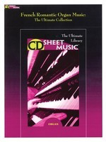 French Romantic Organ Music - The Ultimate Collection - CD Sheet Music - Various - Organ CD Sheet Music CD-ROM