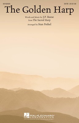 The Golden Harp - J.P. Reese|The Sacred Harp - SATB Stan Pethel Hal Leonard Choral Score Octavo