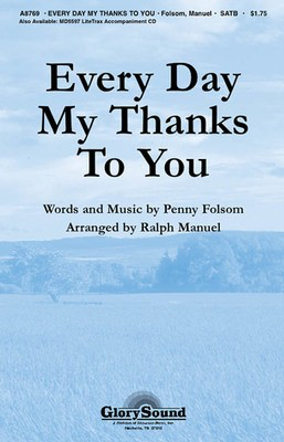 Every Day My Thanks to You - Penny Folsom - SATB Ralph Manuel Shawnee Press Choral Score Octavo