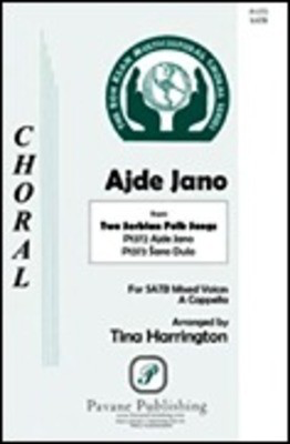 Ajde Jano - (from Two Serbian Folk Songs) - SATB Tina Harrington Pavane Publishing Choral Score Octavo