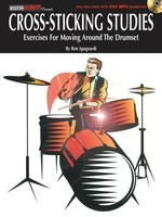 Cross-Sticking Studies - Exercises for Moving Around the Drumset - Drums Ron Spagnardi Modern Drummer Publications /DVD-ROM