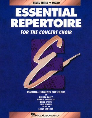 Essential Repertoire for the Concert Choir - Level 3 Mixed, Performance/Accompaniment CD - Bobbie Douglass|Brad White|Glenda Casey|Jan Juneau - Hal Leonard Performance/Accompaniment CD CD