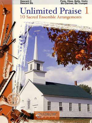 Unlimited Praise - Descant in C/Bb - Bb Instrument|C Instrument Curnow Music Part